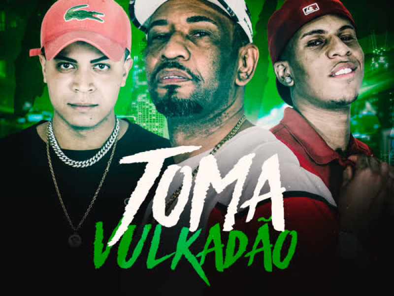 Toma Vulkadão (Single)
