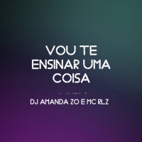 VOU TE ENSINAR UMA COISA (Single)
