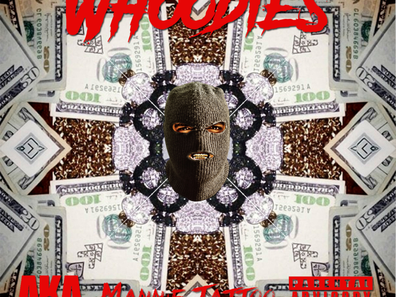 Whoodies (feat. Mannie Tattoo)