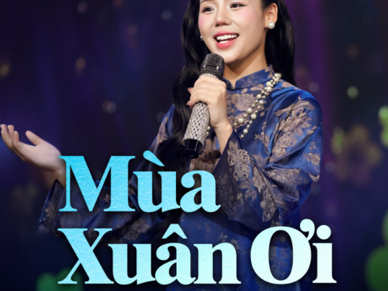 Mùa Xuân Ơi (Remix) (Single)