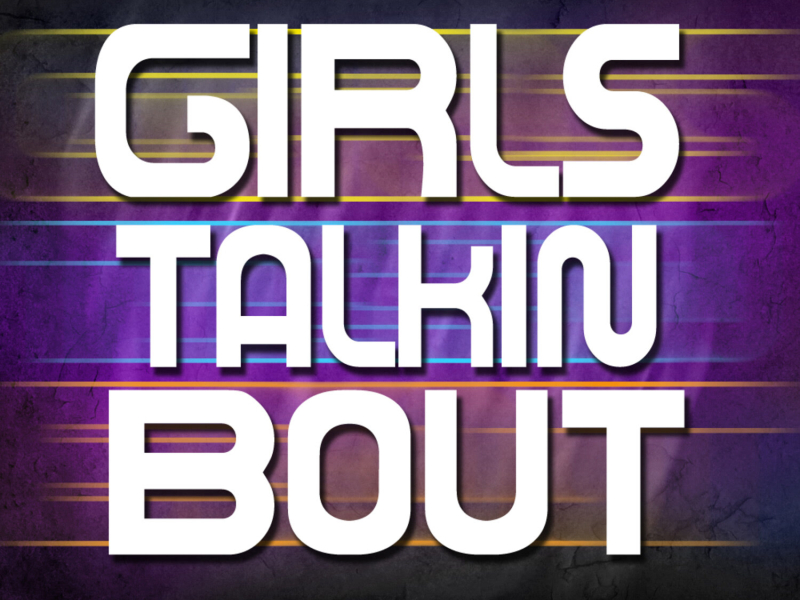 Girls Talkin Bout (Single)