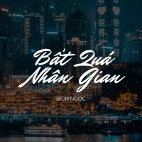 Bất Quá Nhân Gian (Single)