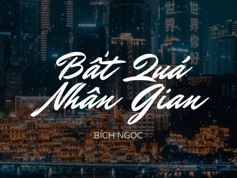 Bất Quá Nhân Gian (Single)