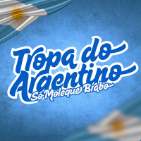 Tropa Do Argentino, Só Moleque Brabo (Single)