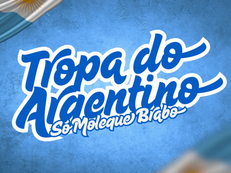 Tropa Do Argentino, Só Moleque Brabo (Single)