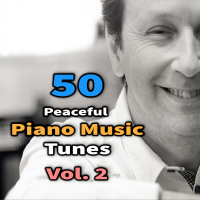 50 Peaceful Piano Music Tunes, Vol. 2 (Single)