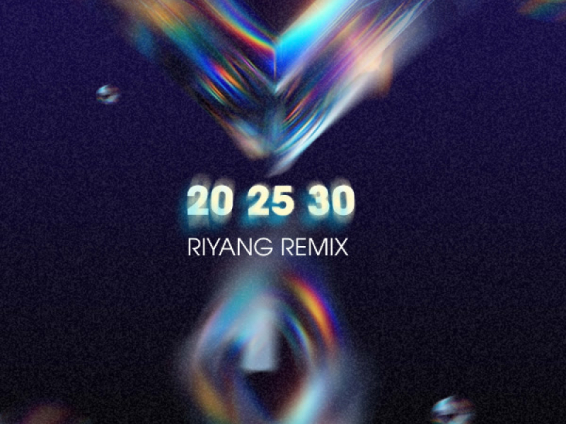 20 25 30 (Riyang Remix)