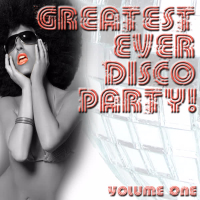 Greatest Ever Disco Party! Volume 1