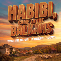 Habibi, Come To The Balkans (Single)