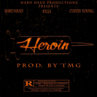 Heroin (feat. Killa & Curtis Young)