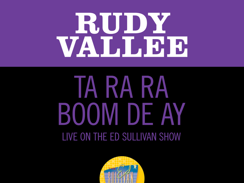 Ta Ra Ra Boom De Ay (Live On The Ed Sullivan Show, February 13, 1949) (Single)