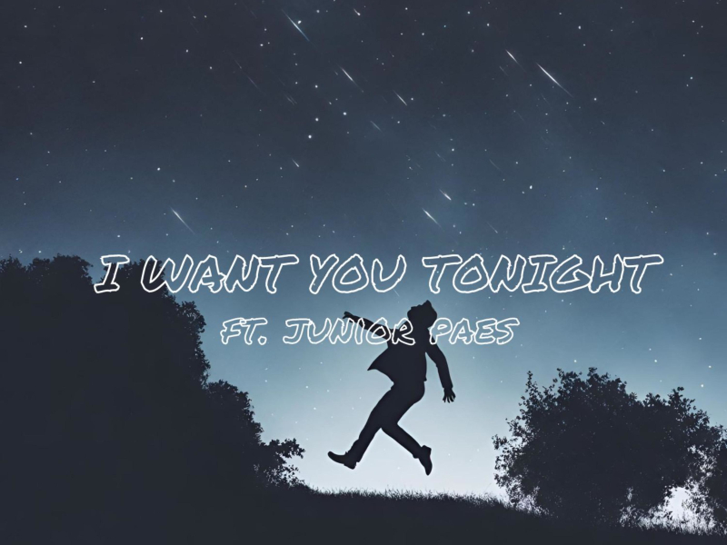 I Want You Tonight (feat. Junior Paes) (Single)