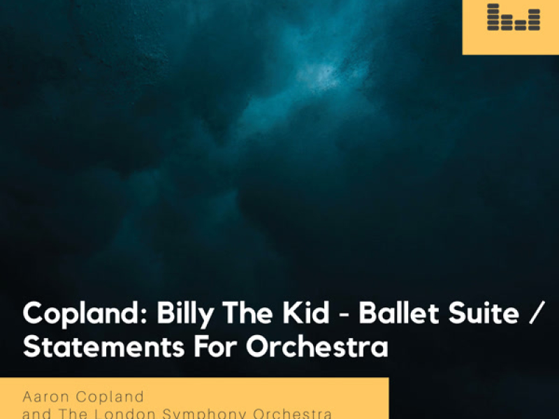 Copland: Billy the Kid - Ballet Suite / Statements for Orchestra