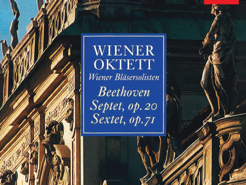 Beethoven: Septet, Op. 20; Sextet, Op. 71 (New Vienna Octet; Vienna Wind Soloists — Complete Decca Recordings Vol. 8)