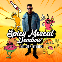 Spicy Mezcal Dembow (Single)