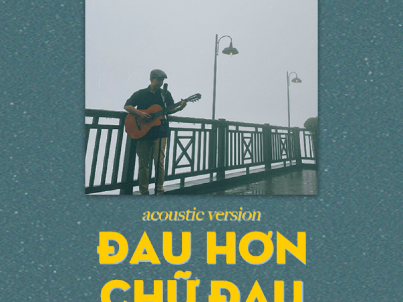 Đau Hơn Chữ Đau (Acoustic Version) (Single)