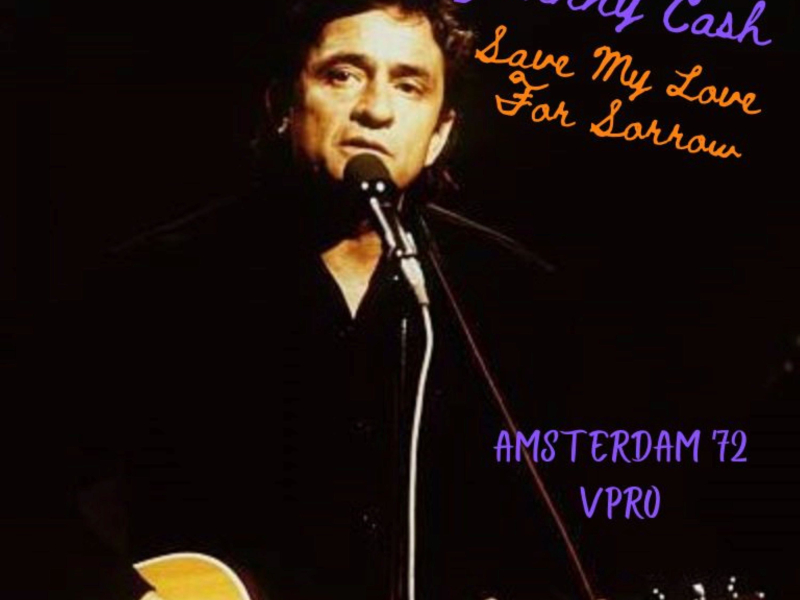 Save My Love For Sorrow (Live Amsterdam '72)