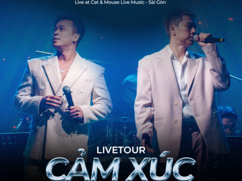 Livetour Cảm Xúc Trở Lại (Live At Cat & Mouse Sài Gòn)