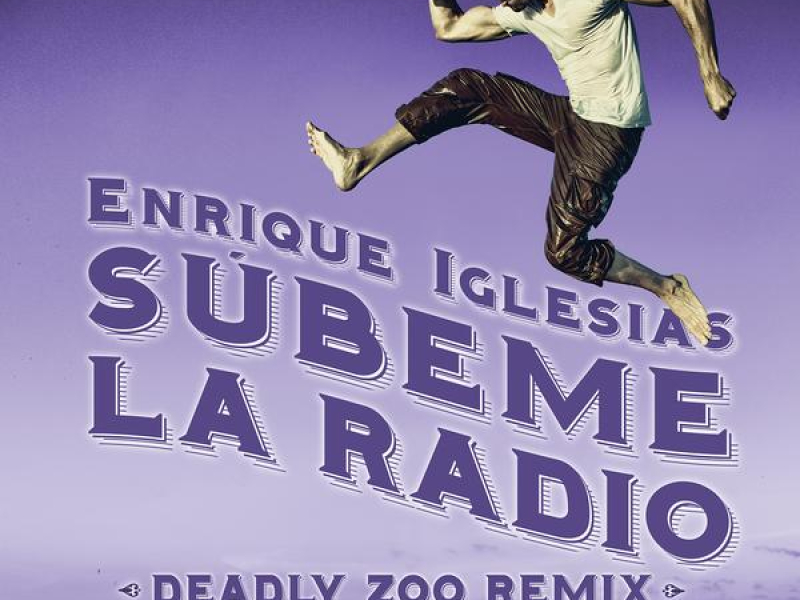 SUBEME LA RADIO (Deadly Zoo Remix) (Single)