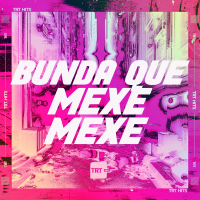 BUNDA QUE MEXE MEXE (Single)