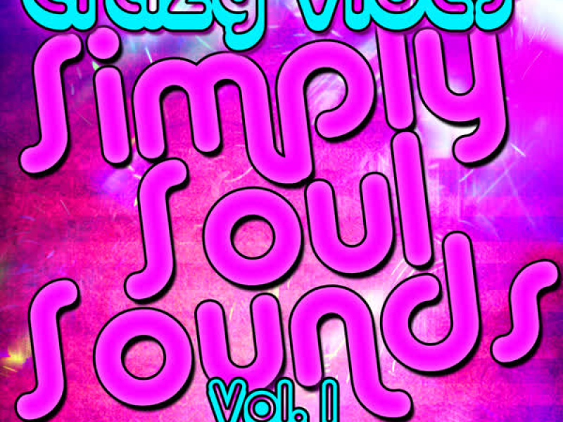Simply Soul Sounds Vol. 1: Crazy Vibes