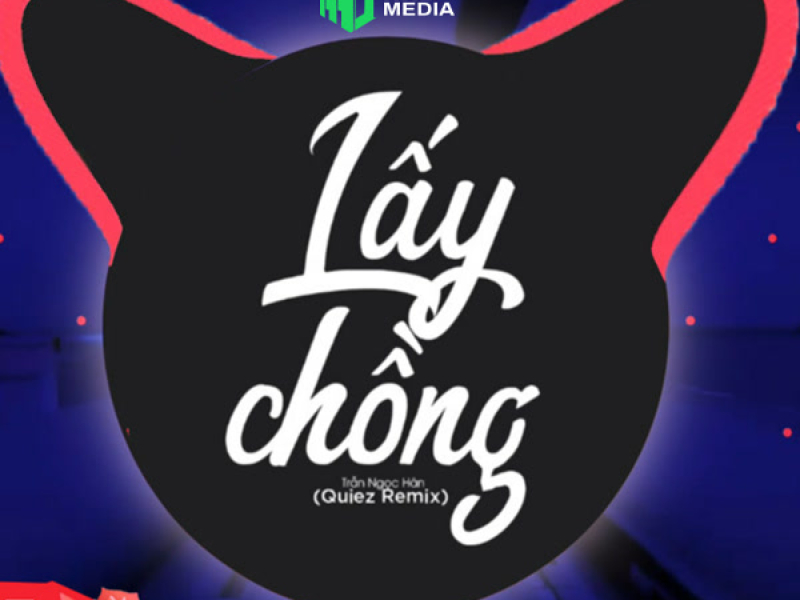 Lấy Chồng (Quiez Remix) (Single)