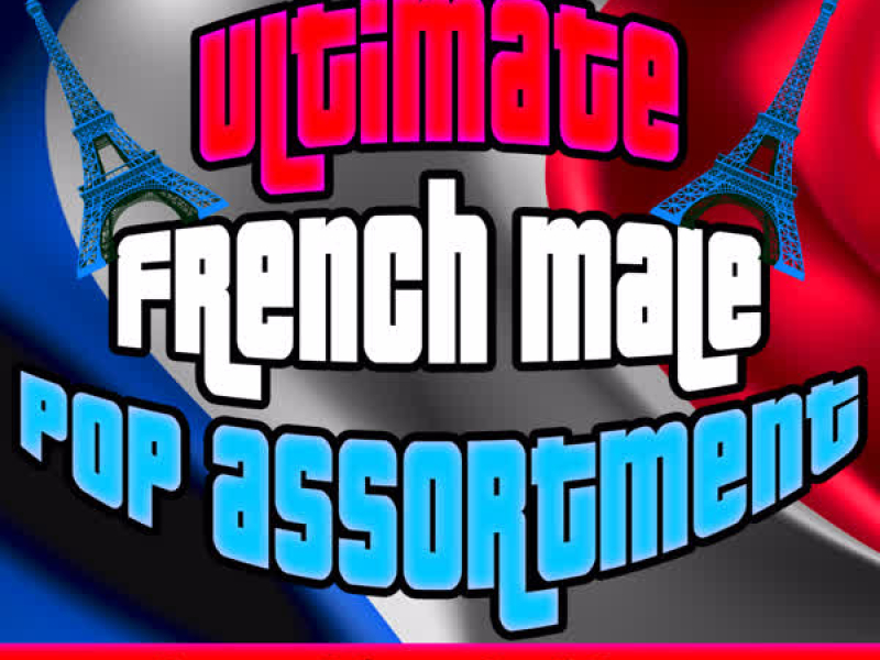 Ultimate French Male Pop Assortment