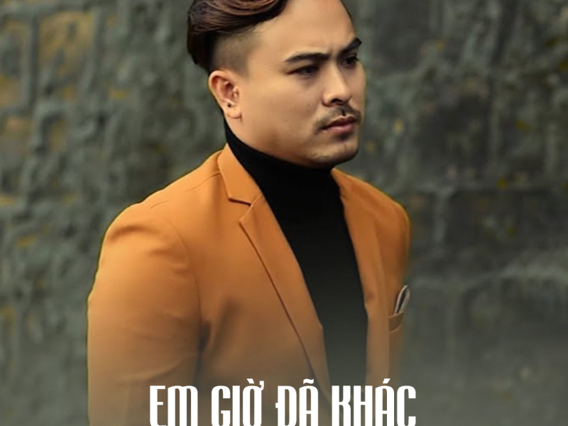 Em Giờ Đã Khác (Single)