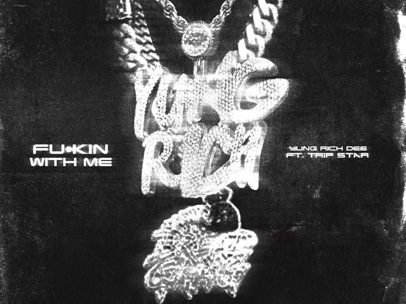 Fuckin With Me (feat. Tripstar) (Single)