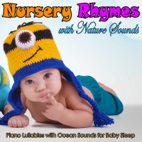 Nursery Rhymes with Nature Sounds: Piano Lullabies with Ocean Sounds for Baby Sleep (With Ocean Sounds) (Single)