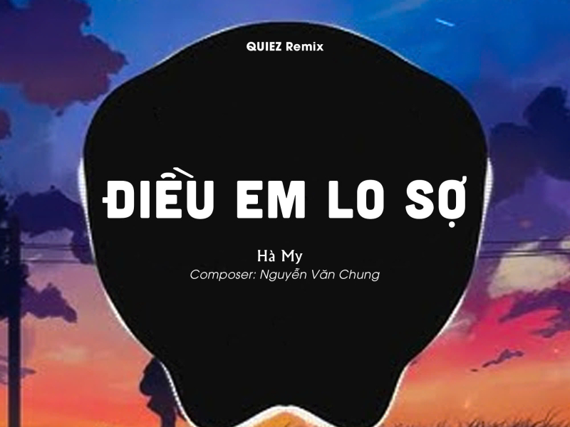 Điều Em Lo Sợ (QUIEZ Remix) (Single)