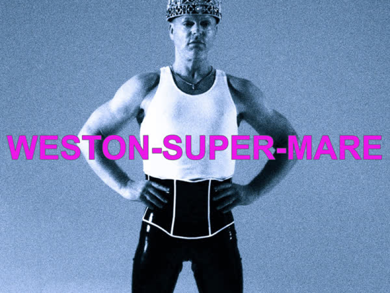 Weston-Super-Mare (Radio Super Mix) (Single)