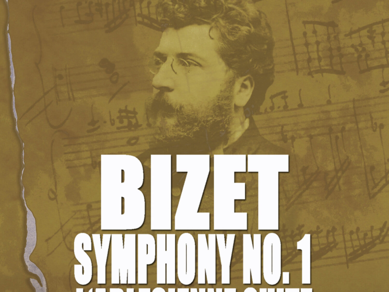 Bizet: L'Arlesienne Op. 23, Suite No. 1 - Symphony No. 1