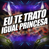 Eu Te Trato Igual Princesa (Single)
