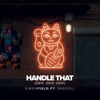 Handle That (Drip, Drip, Drip) (feat. Ragdoll) (Single)