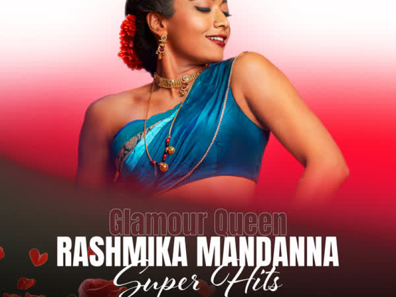 Glamour Queen Rashmika Mandanna Super Hits