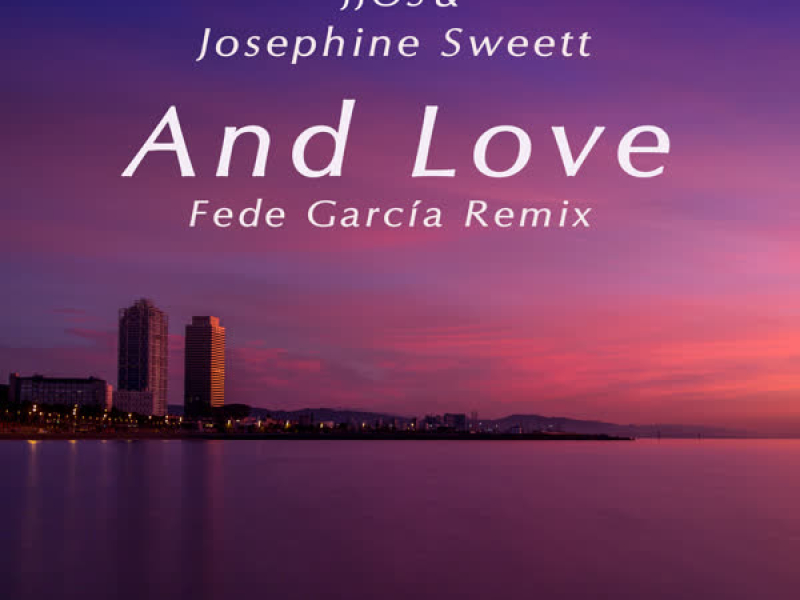 And Love (Fede Garcia Remix) (Single)
