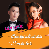 Liên Khúc Còn Lại Nỗi Cô Đơn - I'M In Love (Single)