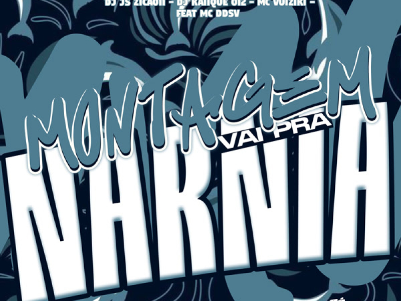 Montagem Vai Pra Narnia (Single)