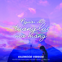 Người Vẽ Tương Lai Mơ Mộng (Kilomood) (Single)