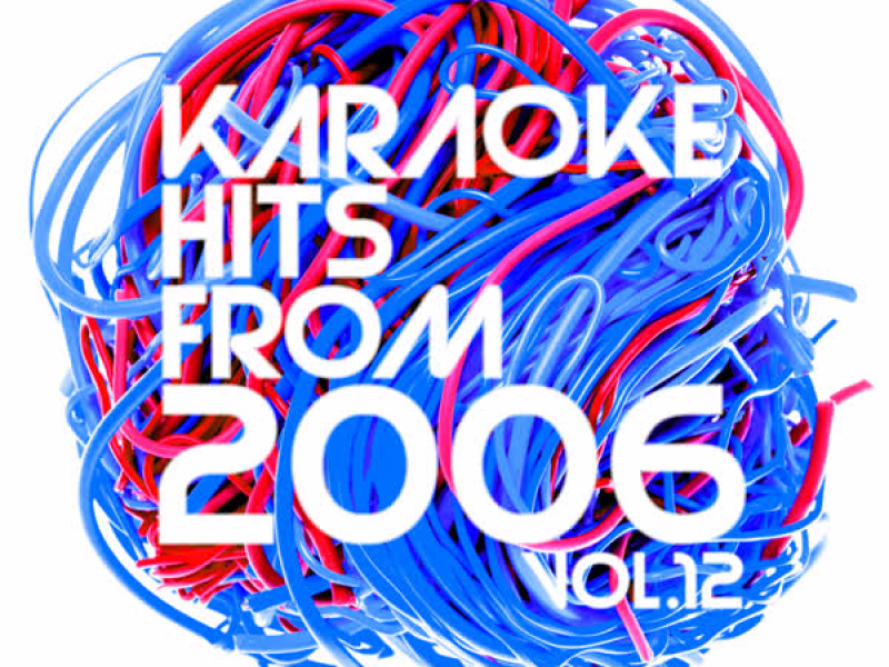 Karaoke Hits from 2006, Vol. 12