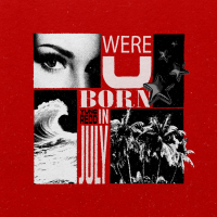 WERE U BORN IN JULY (Single)