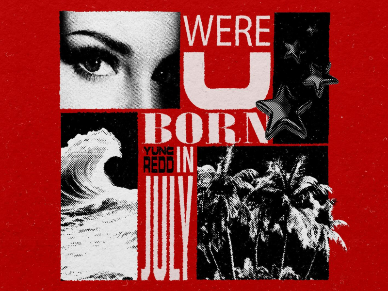 WERE U BORN IN JULY (Single)