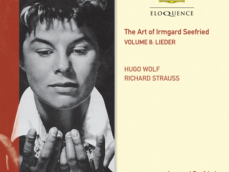 The Art Of Irmgard Seefried – Volume 8: Wolf & Strauss Lieder