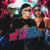 ELA GOSTA DE BANDIDO (Single)