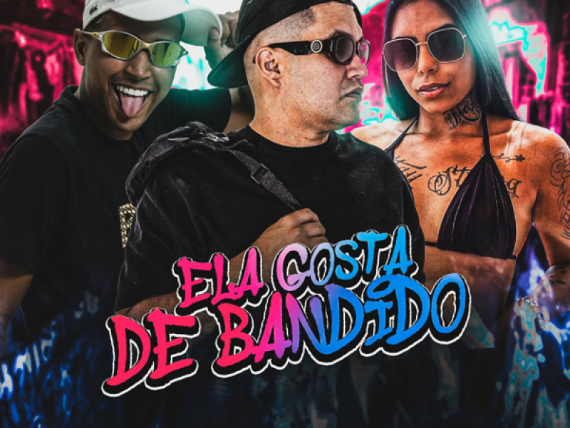 ELA GOSTA DE BANDIDO (Single)