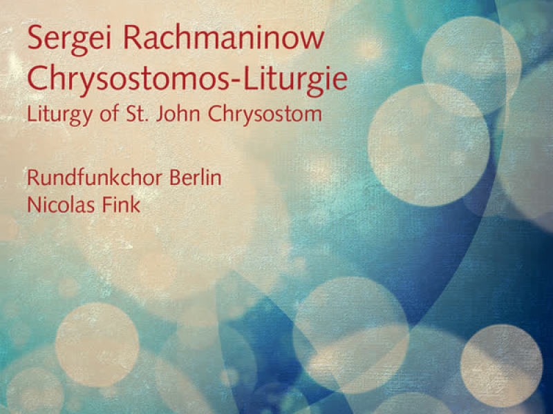 Sergei Rachmaninow: Chrysostomos Liturgie op. 31