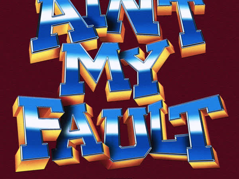 Ain't My Fault (Single)