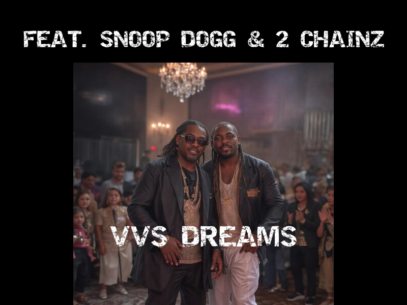 VVS Dreams (feat. Snoop Dogg & 2 Chainz) (Single)