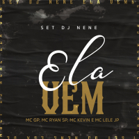 Ela Vem (SET DJ NENE) (Single)